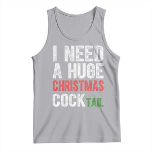 I Need A Huge Christmas Cocktail Tank Top Funny Adult Humor Xmas Party Drinking TS11 Athletic Heather Print Your Wear
