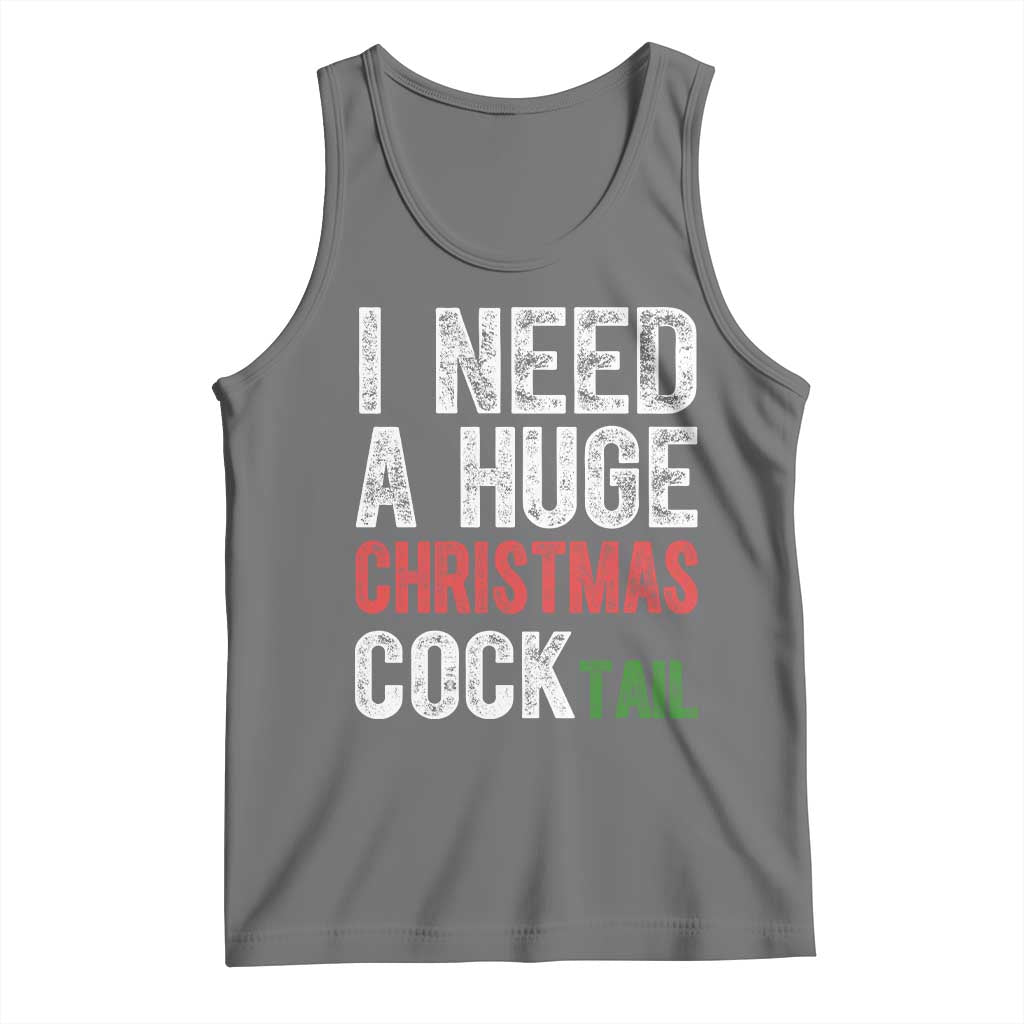 I Need A Huge Christmas Cocktail Tank Top Funny Adult Humor Xmas Party Drinking TS11 Black Heather Print Your Wear