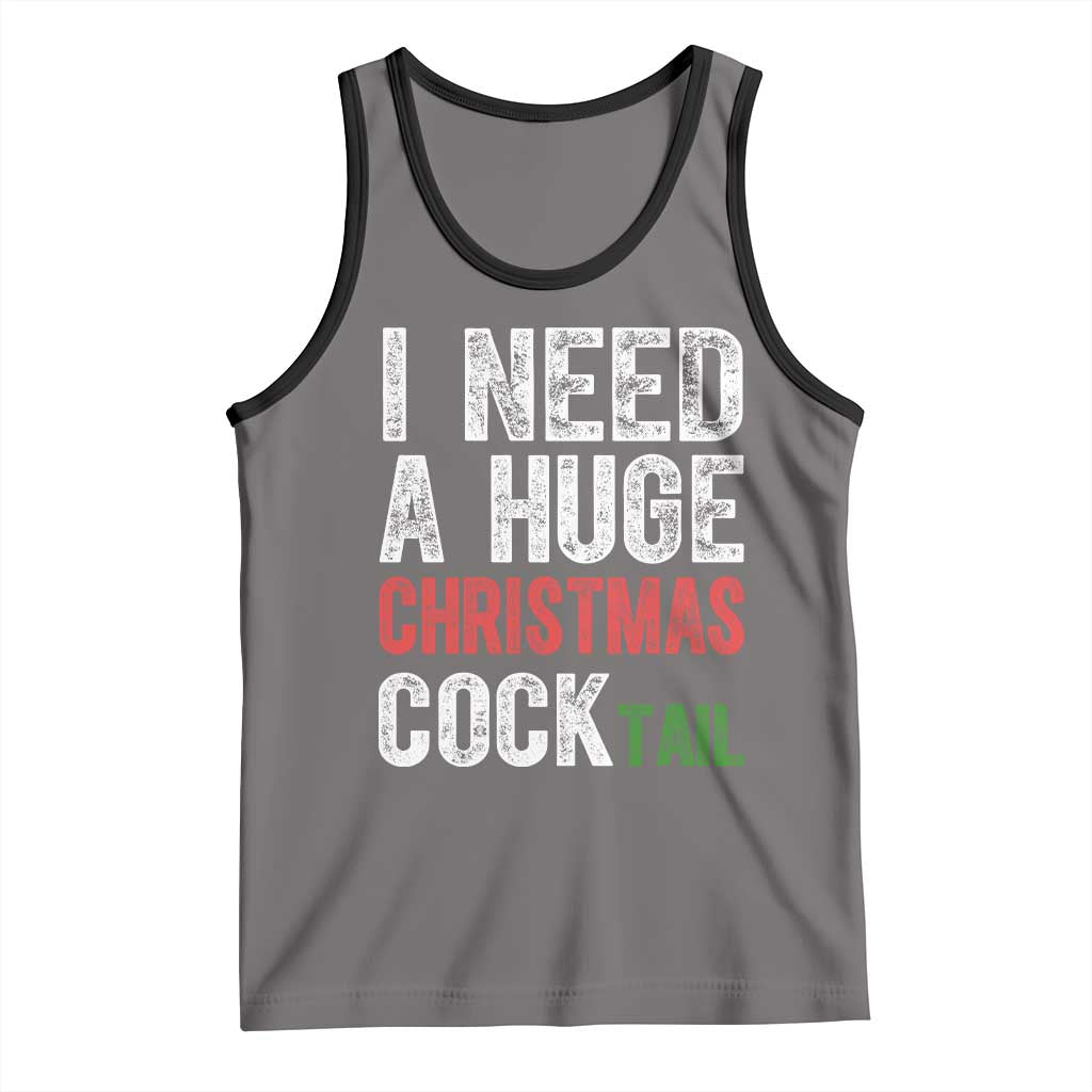 I Need A Huge Christmas Cocktail Tank Top Funny Adult Humor Xmas Party Drinking TS11 Deep Heather Black Print Your Wear