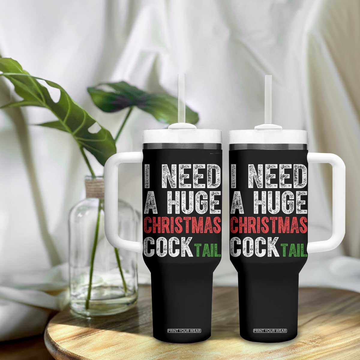 I Need A Huge Christmas Cocktail Tumbler With Handle Funny Adult Humor Xmas Party Drinking TS11 Print Your Wear