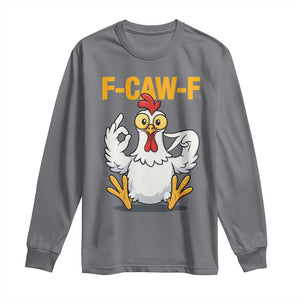 Funny F Caw F 67 Meme Long Sleeve Shirt Cartoon Chicken Poultry Humor TS11 Charcoal Print Your Wear