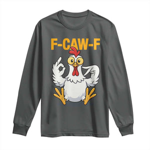 Funny F Caw F 67 Meme Long Sleeve Shirt Cartoon Chicken Poultry Humor TS11 Dark Heather Print Your Wear