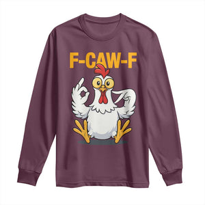 Funny F Caw F 67 Meme Long Sleeve Shirt Cartoon Chicken Poultry Humor TS11 Maroon Print Your Wear