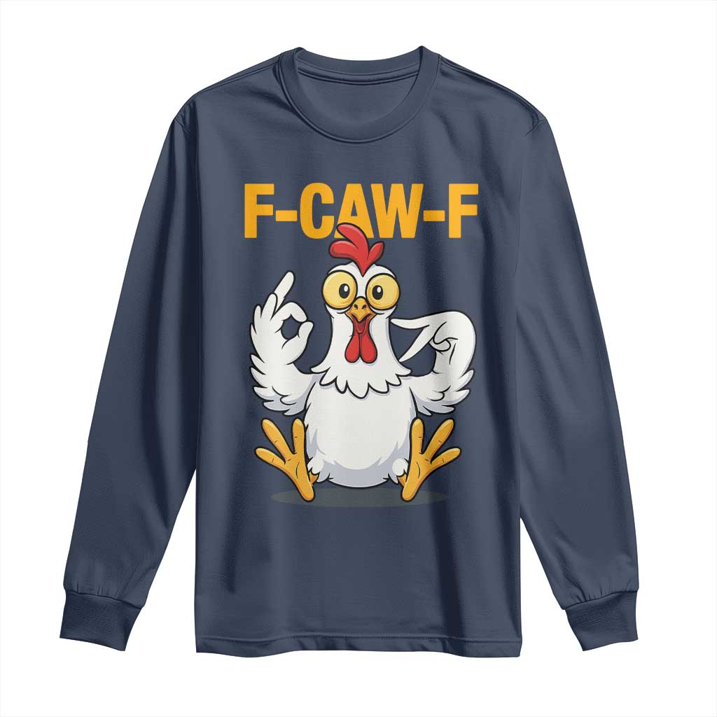 Funny F Caw F 67 Meme Long Sleeve Shirt Cartoon Chicken Poultry Humor TS11 Navy Print Your Wear