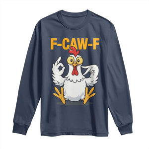 Funny F Caw F 67 Meme Long Sleeve Shirt Cartoon Chicken Poultry Humor TS11 Navy Print Your Wear