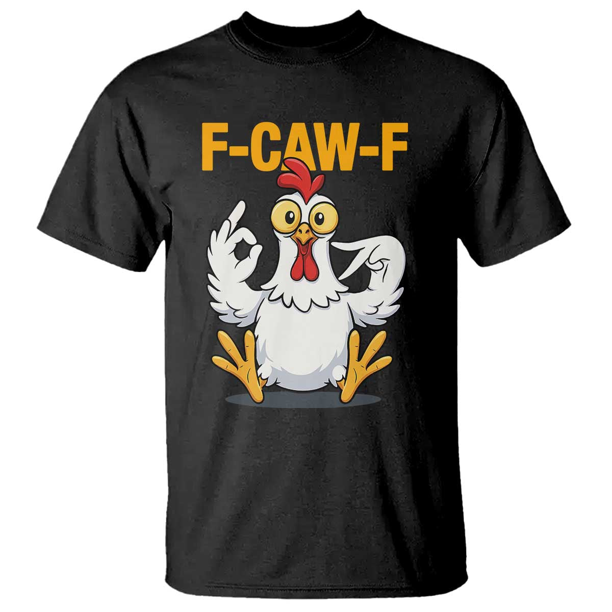Funny F Caw F 67 Meme T Shirt Cartoon Chicken Poultry Humor TS11 Black Print Your Wear