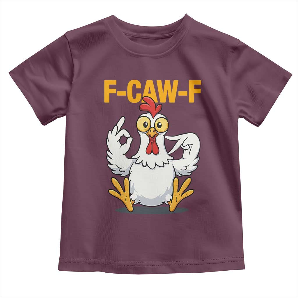 Funny F Caw F 67 Meme Toddler T Shirt Cartoon Chicken Poultry Humor TS11 Maroon Print Your Wear