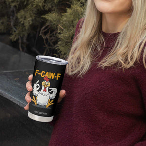 Funny F Caw F 67 Meme Tumbler Cup Cartoon Chicken Poultry Humor TS11 Print Your Wear