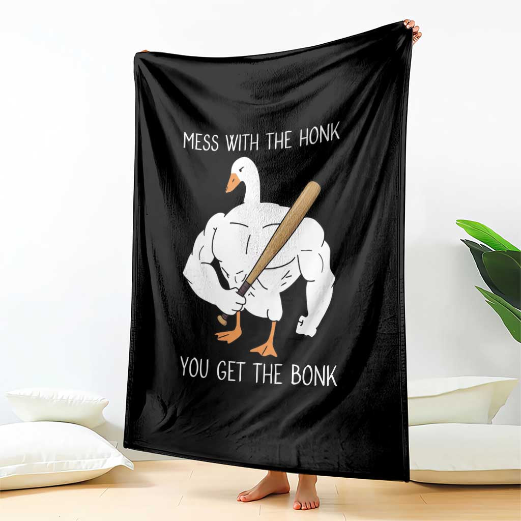 Funny Mess With The Honk You Get The Bonk Throw Blanket Muscle Silly Goose TS11 Print Your Wear