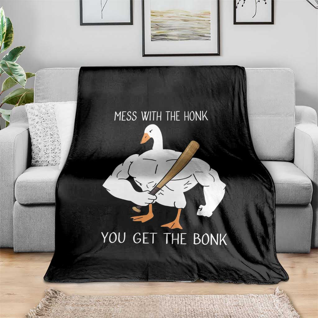 Funny Mess With The Honk You Get The Bonk Throw Blanket Muscle Silly Goose TS11 Print Your Wear