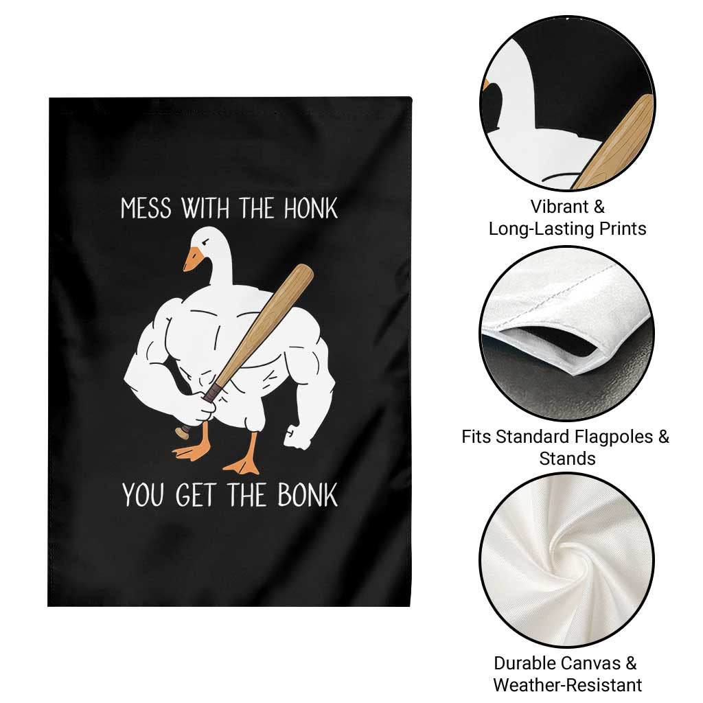 Funny Mess With The Honk You Get The Bonk Garden Flag Muscle Silly Goose TS11 Print Your Wear