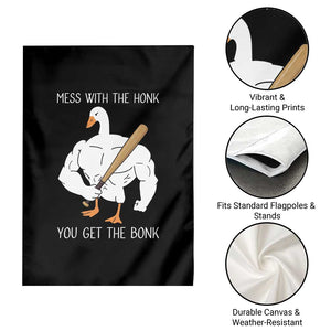 Funny Mess With The Honk You Get The Bonk Garden Flag Muscle Silly Goose TS11 Print Your Wear