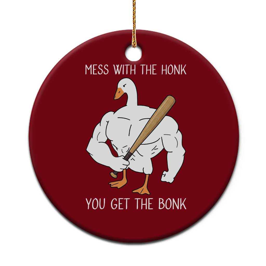 Funny Mess With The Honk You Get The Bonk Ceramic Ornament Muscle Silly Goose TS11 1pc Red Print Your Wear