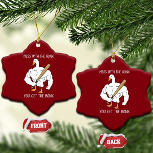 Funny Mess With The Honk You Get The Bonk Ceramic Ornament Muscle Silly Goose TS11 Print Your Wear