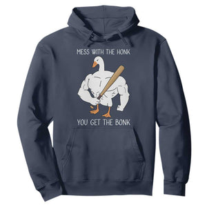 Funny Mess With The Honk You Get The Bonk Hoodie Muscle Silly Goose TS11 Navy Print Your Wear