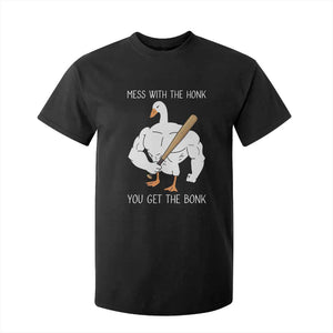Funny Mess With The Honk You Get The Bonk T Shirt For Kid Muscle Silly Goose TS11 Black Print Your Wear
