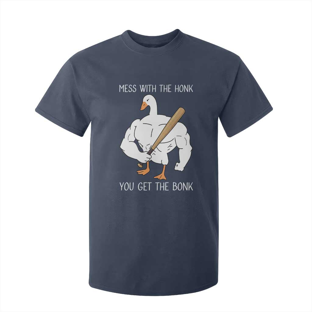 Funny Mess With The Honk You Get The Bonk T Shirt For Kid Muscle Silly Goose TS11 Navy Print Your Wear