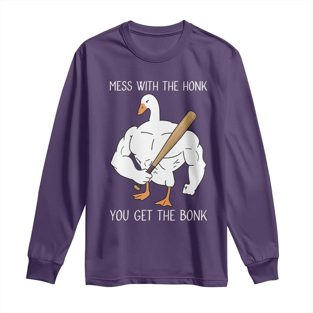 Funny Mess With The Honk You Get The Bonk Long Sleeve Shirt Muscle Silly Goose TS11 Purple Print Your Wear