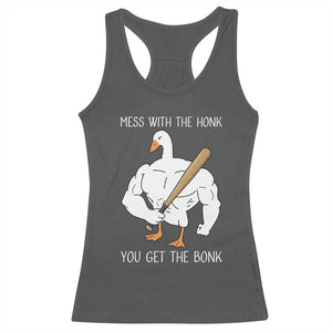 Funny Mess With The Honk You Get The Bonk Racerback Tank Top Muscle Silly Goose TS11 Dark Heather Print Your Wear