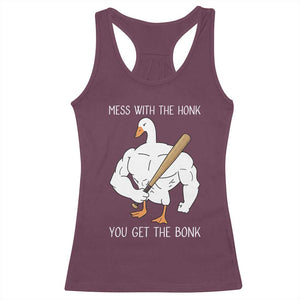 Funny Mess With The Honk You Get The Bonk Racerback Tank Top Muscle Silly Goose TS11 Maroon Print Your Wear