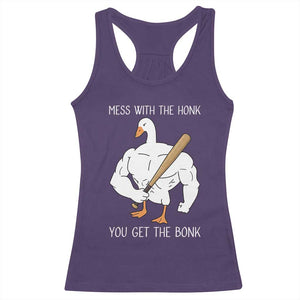 Funny Mess With The Honk You Get The Bonk Racerback Tank Top Muscle Silly Goose TS11 Purple Print Your Wear