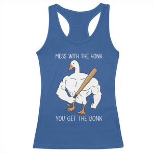 Funny Mess With The Honk You Get The Bonk Racerback Tank Top Muscle Silly Goose TS11 Royal Blue Print Your Wear
