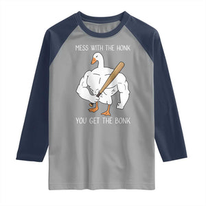Funny Mess With The Honk You Get The Bonk Raglan Shirt Muscle Silly Goose TS11 Sport Gray Navy Print Your Wear
