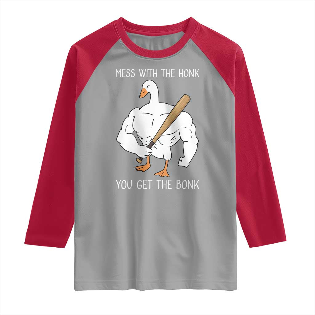 Funny Mess With The Honk You Get The Bonk Raglan Shirt Muscle Silly Goose TS11 Sport Gray Red Print Your Wear