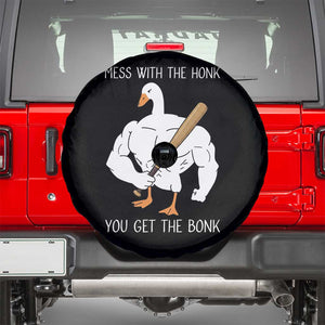Funny Mess With The Honk You Get The Bonk Spare Tire Cover Muscle Silly Goose TS11 Black Print Your Wear