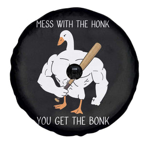 Funny Mess With The Honk You Get The Bonk Spare Tire Cover Muscle Silly Goose TS11 Print Your Wear
