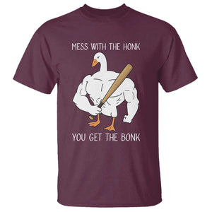 Funny Mess With The Honk You Get The Bonk T Shirt Muscle Silly Goose TS11 Maroon Print Your Wear