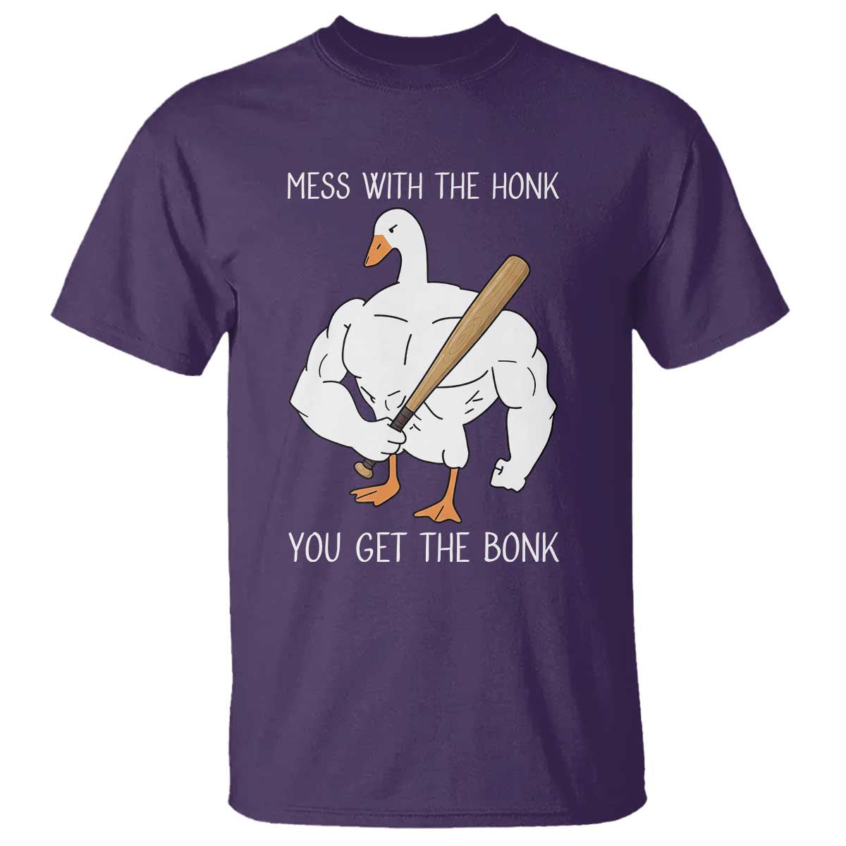 Funny Mess With The Honk You Get The Bonk T Shirt Muscle Silly Goose TS11 Purple Print Your Wear