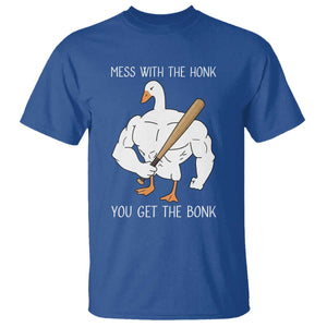 Funny Mess With The Honk You Get The Bonk T Shirt Muscle Silly Goose TS11 Royal Blue Print Your Wear