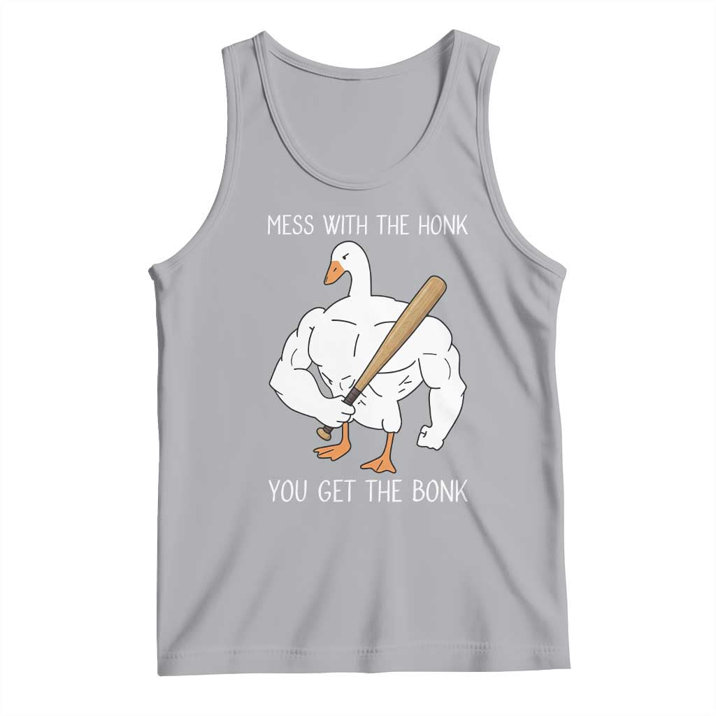 Funny Mess With The Honk You Get The Bonk Tank Top Muscle Silly Goose TS11 Athletic Heather Print Your Wear