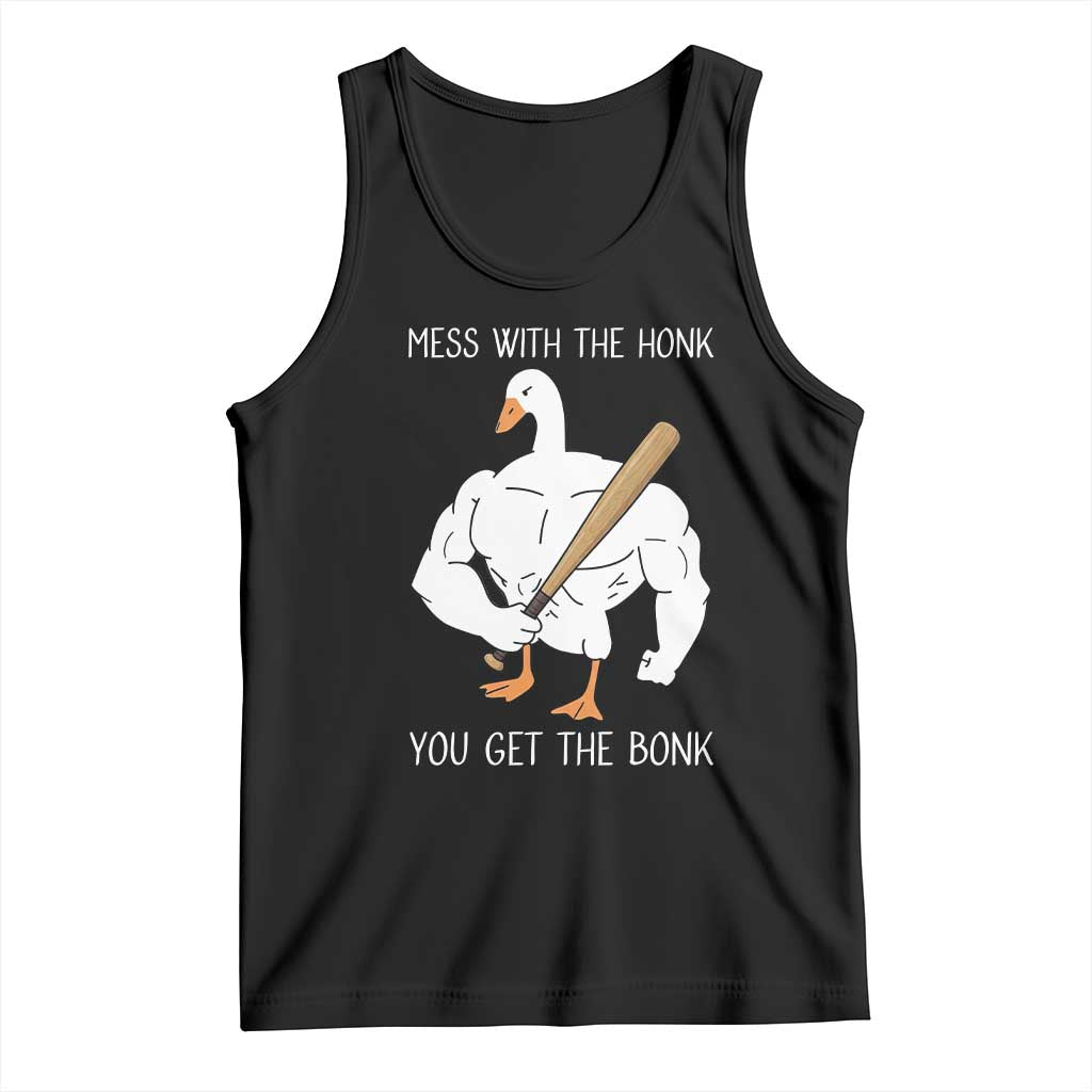 Funny Mess With The Honk You Get The Bonk Tank Top Muscle Silly Goose TS11 Black Print Your Wear