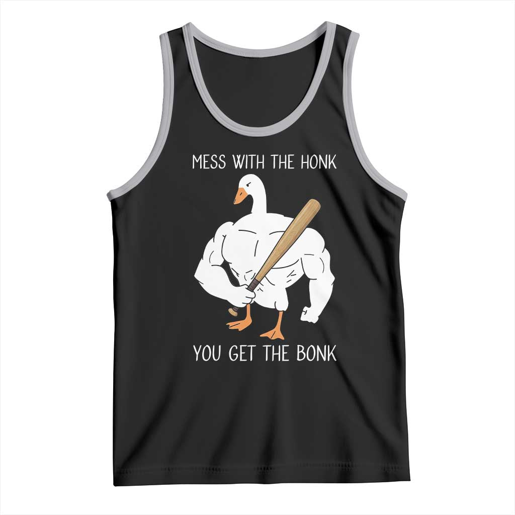 Funny Mess With The Honk You Get The Bonk Tank Top Muscle Silly Goose TS11 Black Athletic Heather Print Your Wear