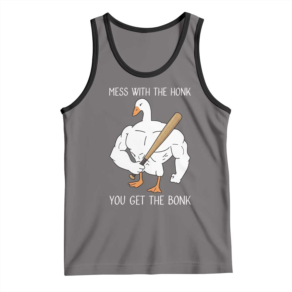 Funny Mess With The Honk You Get The Bonk Tank Top Muscle Silly Goose TS11 Deep Heather Black Print Your Wear