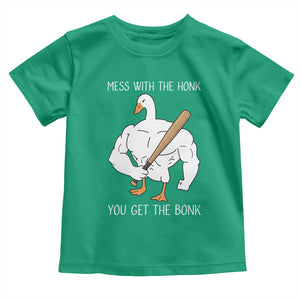 Funny Mess With The Honk You Get The Bonk Toddler T Shirt Muscle Silly Goose TS11 Irish Green Print Your Wear
