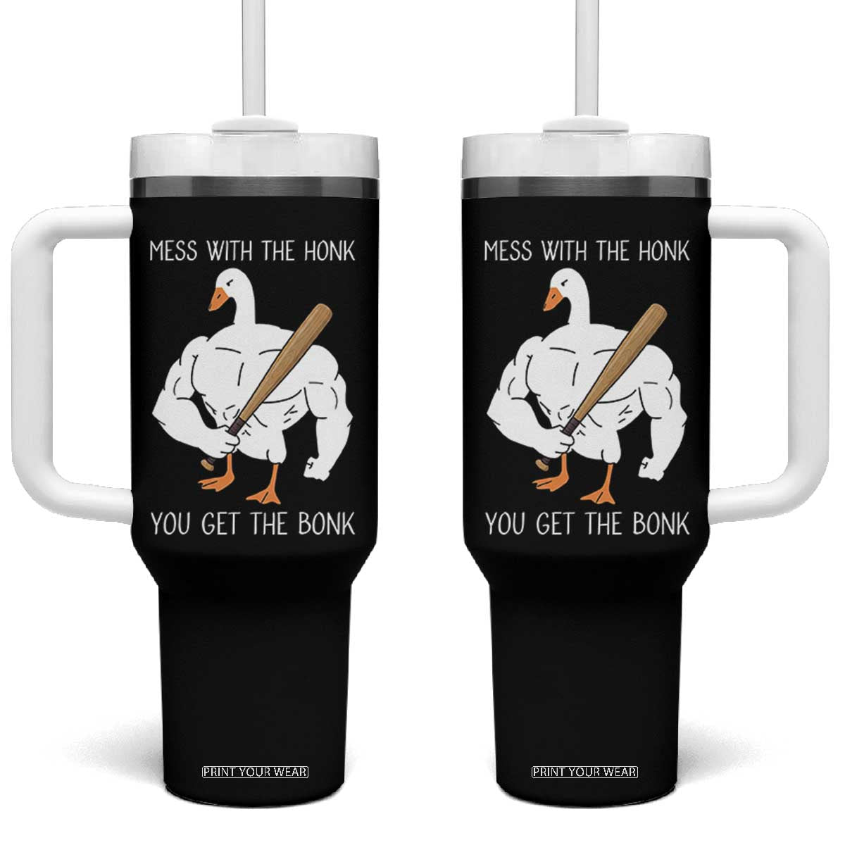 Funny Mess With The Honk You Get The Bonk Tumbler With Handle Muscle Silly Goose TS11 One Size: 40 oz Black Print Your Wear