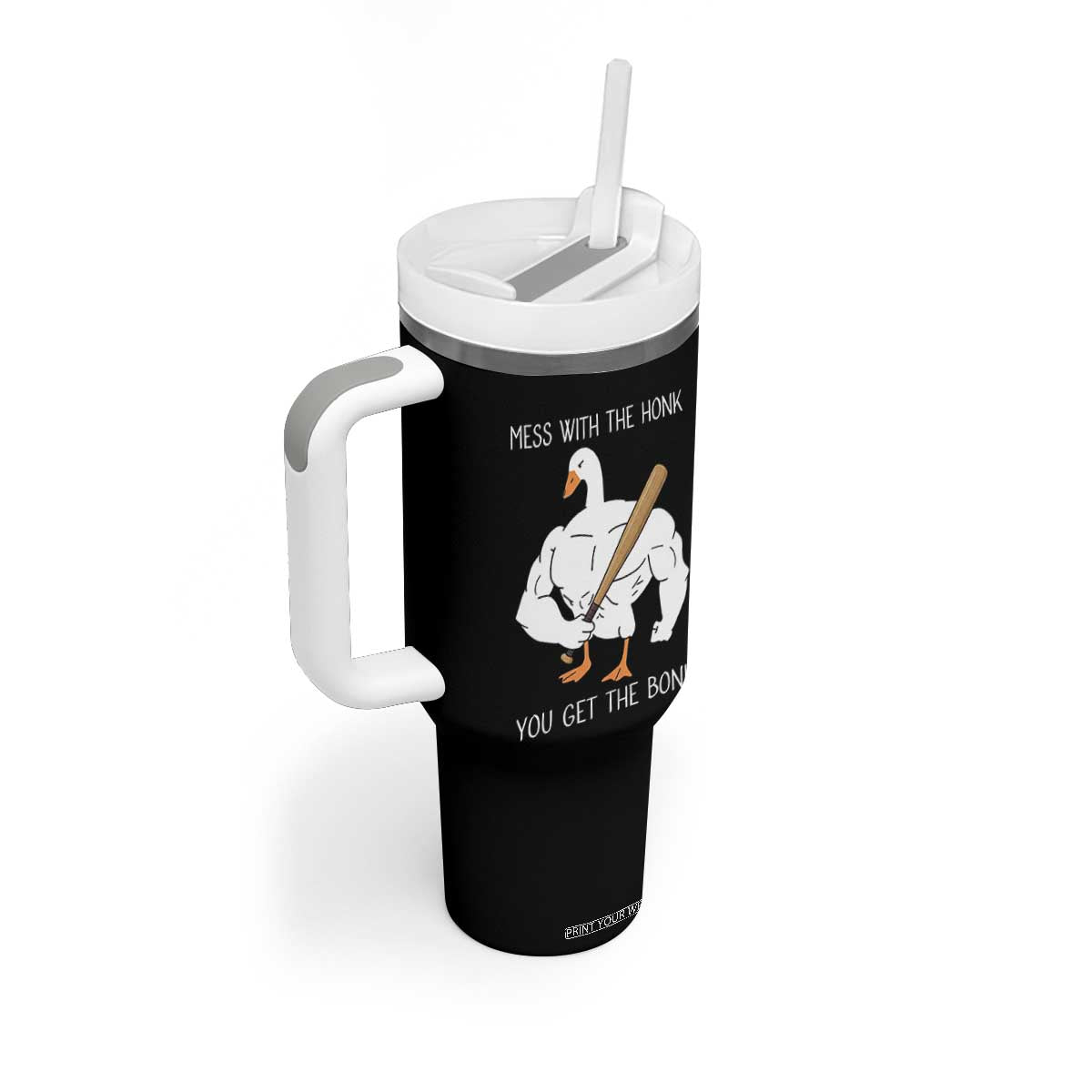 Funny Mess With The Honk You Get The Bonk Tumbler With Handle Muscle Silly Goose TS11 Print Your Wear