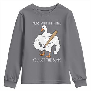 Funny Mess With The Honk You Get The Bonk Youth Sweatshirt Muscle Silly Goose TS11 Charcoal Print Your Wear