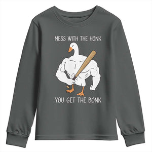 Funny Mess With The Honk You Get The Bonk Youth Sweatshirt Muscle Silly Goose TS11 Dark Heather Print Your Wear