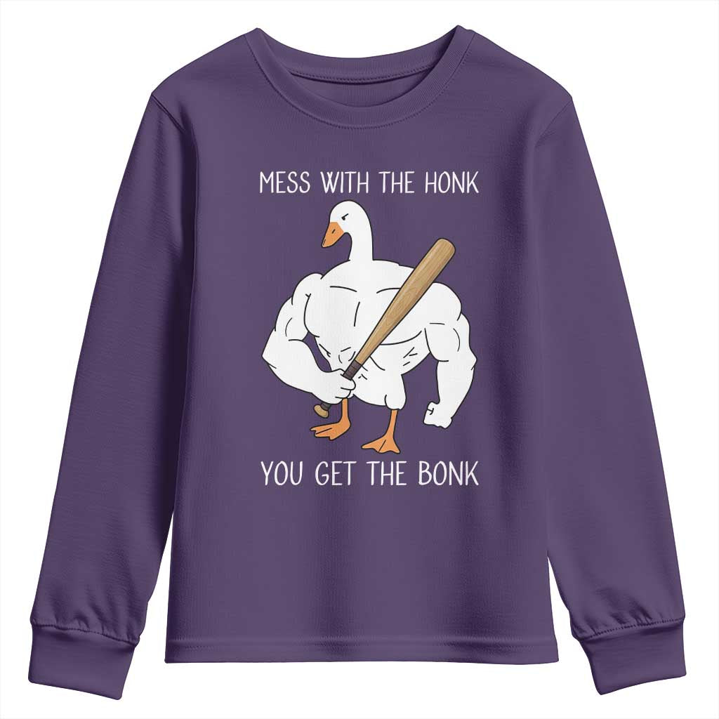 Funny Mess With The Honk You Get The Bonk Youth Sweatshirt Muscle Silly Goose TS11 Purple Print Your Wear