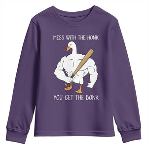 Funny Mess With The Honk You Get The Bonk Youth Sweatshirt Muscle Silly Goose TS11 Purple Print Your Wear