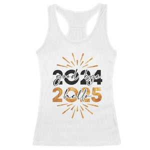 Goodbye 2024 Hello 2025 Racerback Tank Top New Year's Eve Party TS11 White Print Your Wear