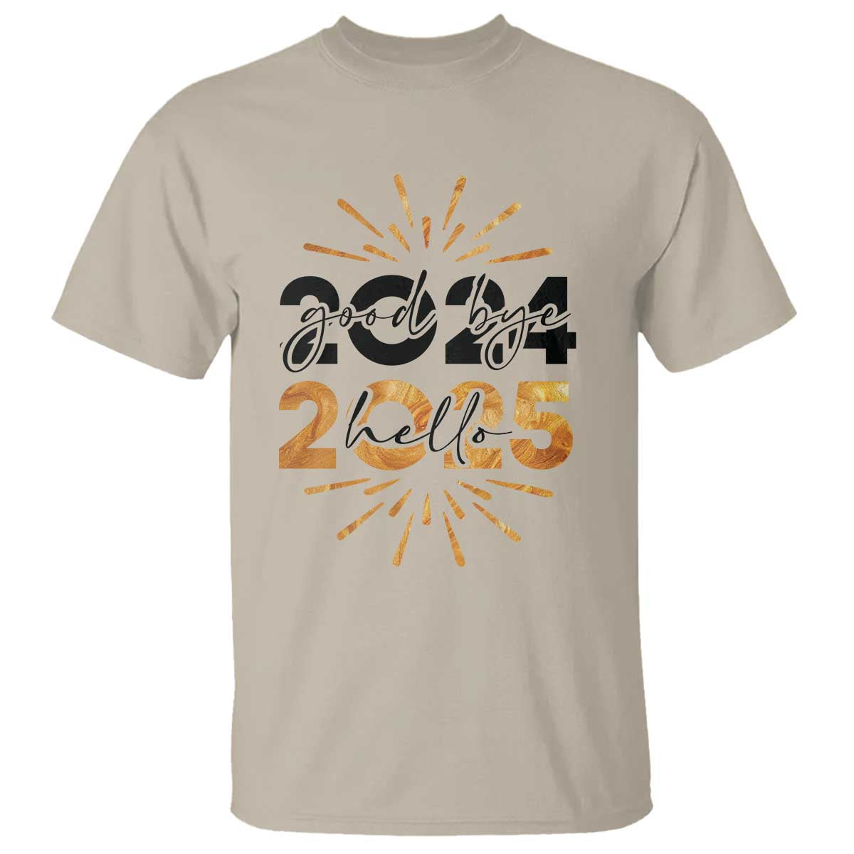 Goodbye 2024 Hello 2025 T Shirt New Year's Eve Party TS11 Sand Print Your Wear