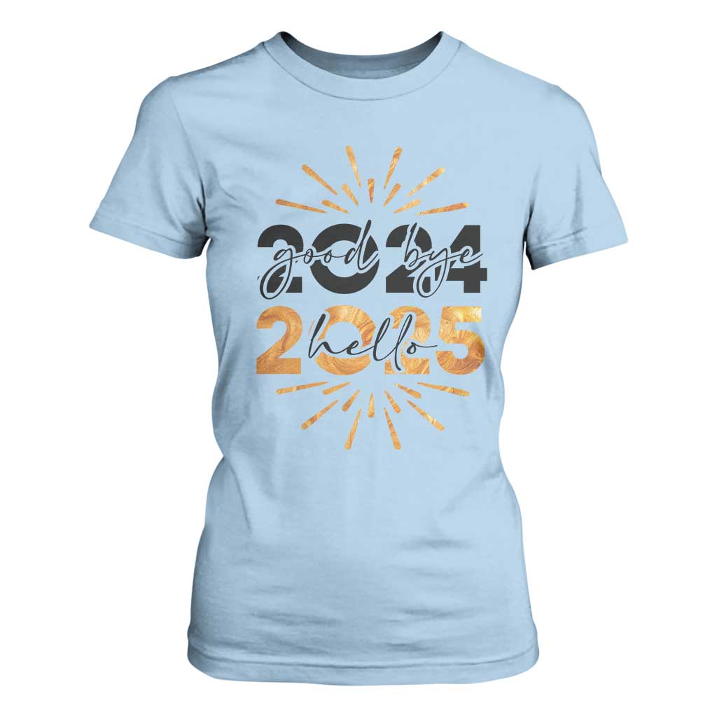 Goodbye 2024 Hello 2025 T Shirt For Women New Year's Eve Party TS11 Light Blue Print Your Wear
