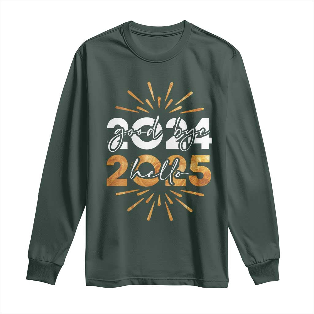 Goodbye 2024 Hello 2025 Long Sleeve Shirt New Year's Eve Party Fireworks TS11 Dark Forest Green Print Your Wear