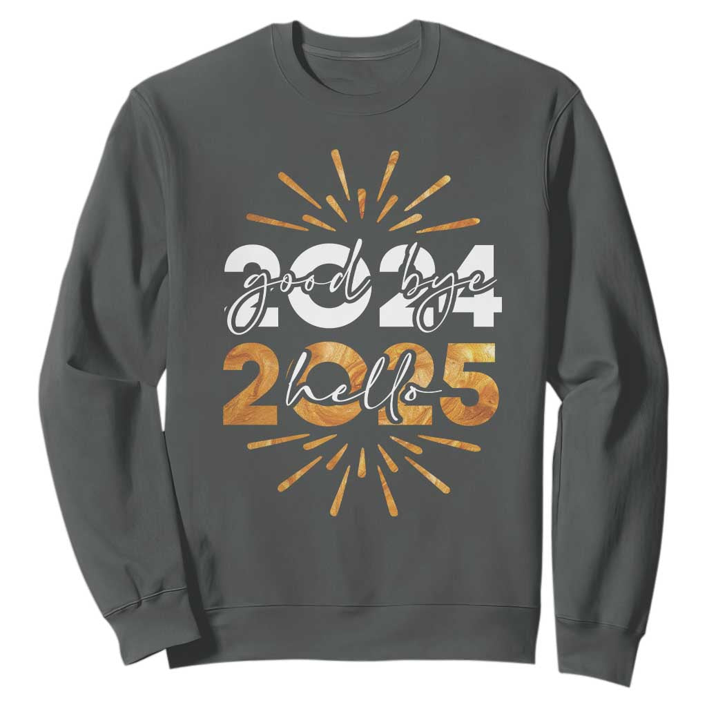 Goodbye 2024 Hello 2025 Sweatshirt New Year's Eve Party Fireworks TS11 Dark Heather Print Your Wear