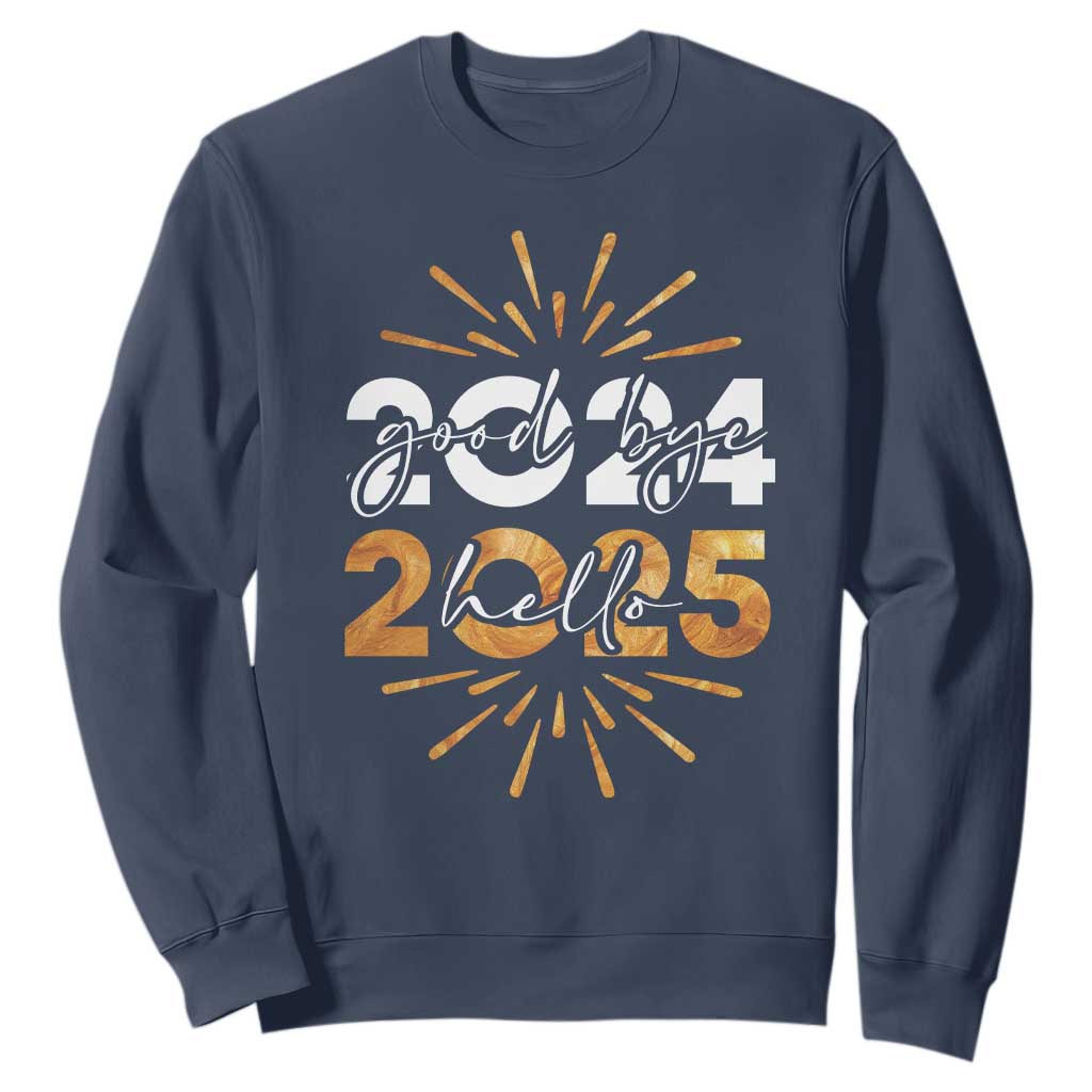 Goodbye 2024 Hello 2025 Sweatshirt New Year's Eve Party Fireworks TS11 Navy Print Your Wear